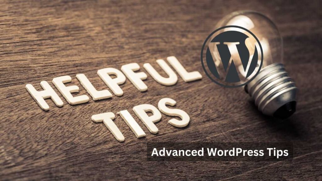 Advanced WordPress Tips